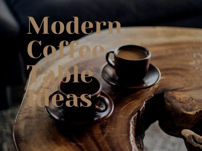 Cool Coffee Table Designs For 2022